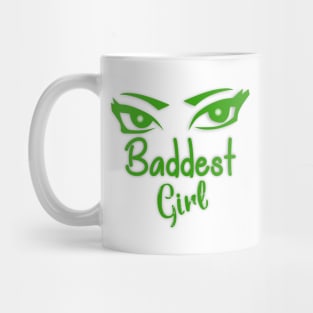 Baddest Girl Mug